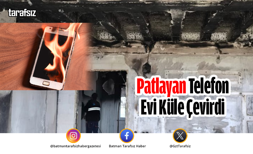 Patlayan Telefon Evi Küle Çevirdi