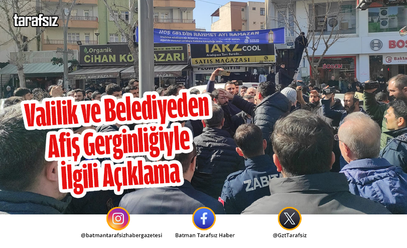 Valilik ve Belediyeden Afiş Gerginliğiyle İlgili Açıklama