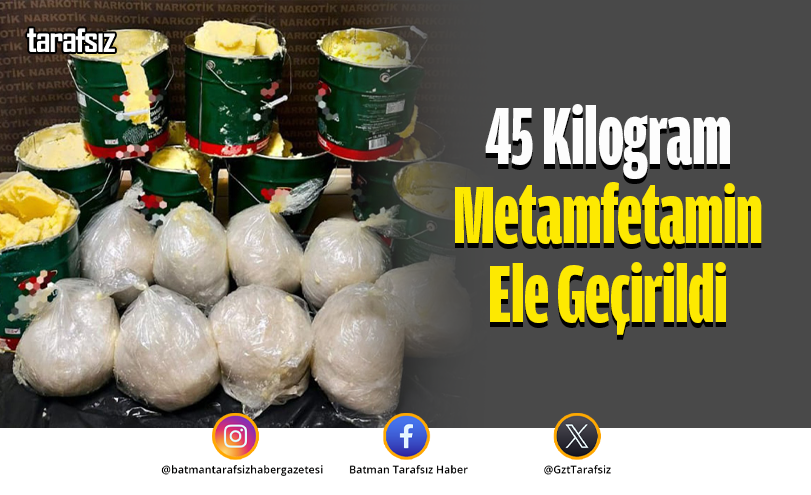 45 Kilogram Metamfetamin Ele Geçirildi