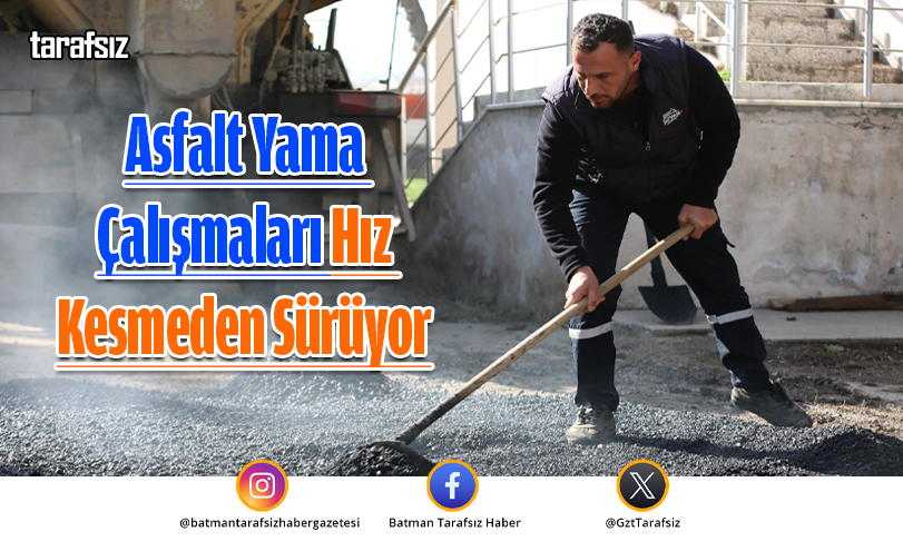 Asfalt Yama Çalışmaları Hız Kesmeden Sürüyor