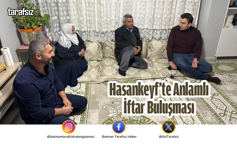 Hasankeyf’te Anlamlı İftar Buluşması