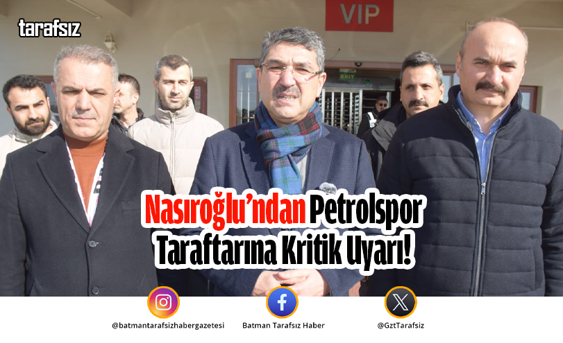 Nasıroğlu’ndan Petrolspor Taraftarına Kritik Uyarı!