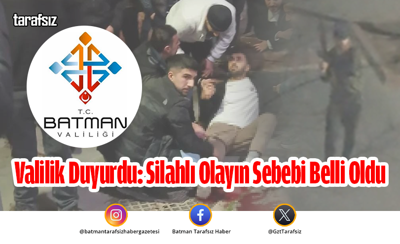 Valilik Duyurdu: Silahlı Olayın Sebebi Belli Oldu