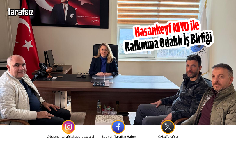 Hasankeyf MYO ile Kalkınma Odaklı İş Birliği