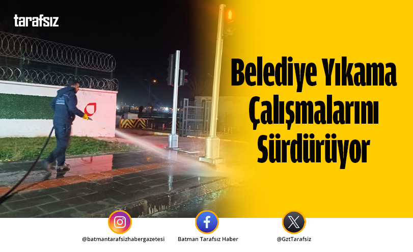 Belediye Yıkama Çalışmalarını Sürdürüyor