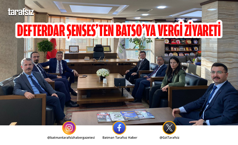 Defterdar Şenses’ten BATSO’ya Vergi Ziyareti