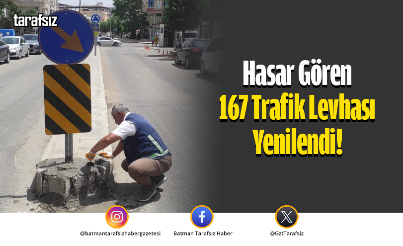 Hasar Gören 167 Trafik Levhası Yenilendi!