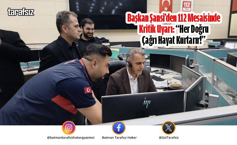 Başkan Şansi’den 112 Mesaisinde Kritik Uyarı!