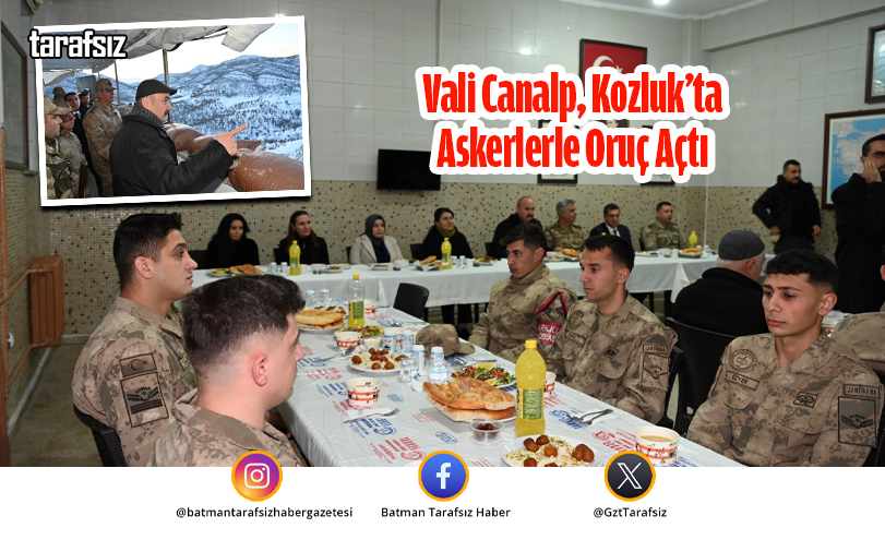 Vali Canalp, Kozluk’ta Askerlerle Oruç Açtı