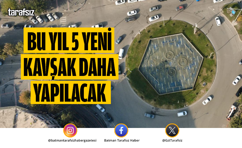 Bu Yıl 5 Yeni Kavşak Daha Yapılacak