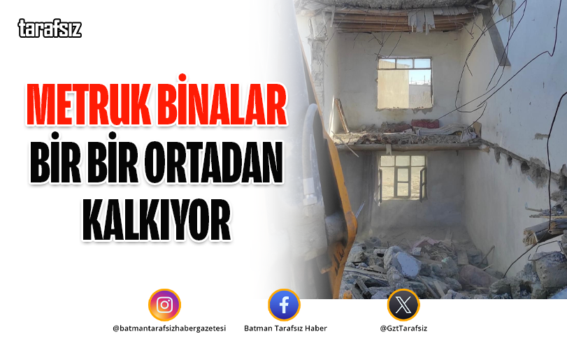 Metruk Binalar Bir Bir Ortadan Kalkıyor