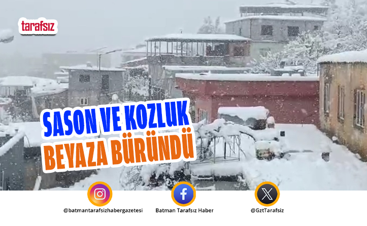 Sason ve Kozluk Beyaza Büründü