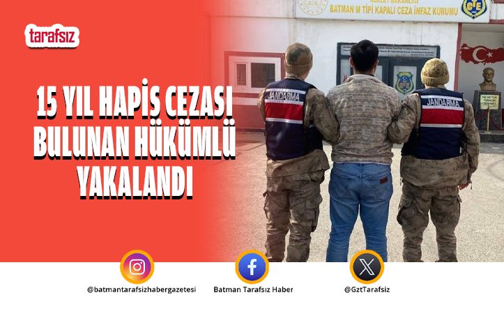 15 Yıl Hapis Cezası Bulunan Hükümlü Yakalandı