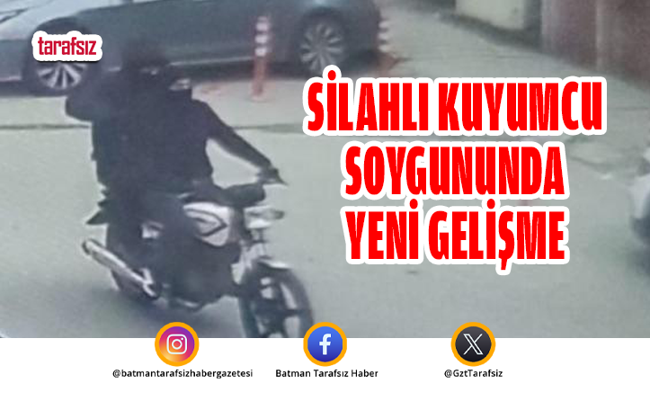 Silahlı Kuyumcu Soygununda Yeni Gelişme