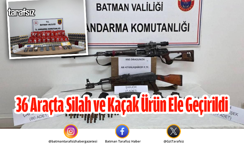 36 Araçta Silah ve Kaçak Ürün Ele Geçirildi