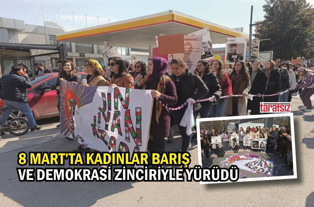 8 MART’TA KADINLAR BARIŞ VE DEMOKRASİ ZİNCİRİYLE YÜRÜDÜ