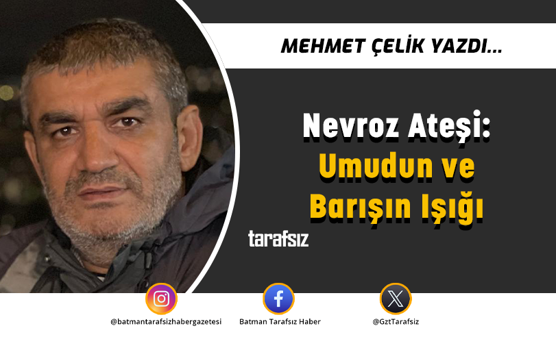 Nevroz Ateşi: Umudun ve Barışın Işığı