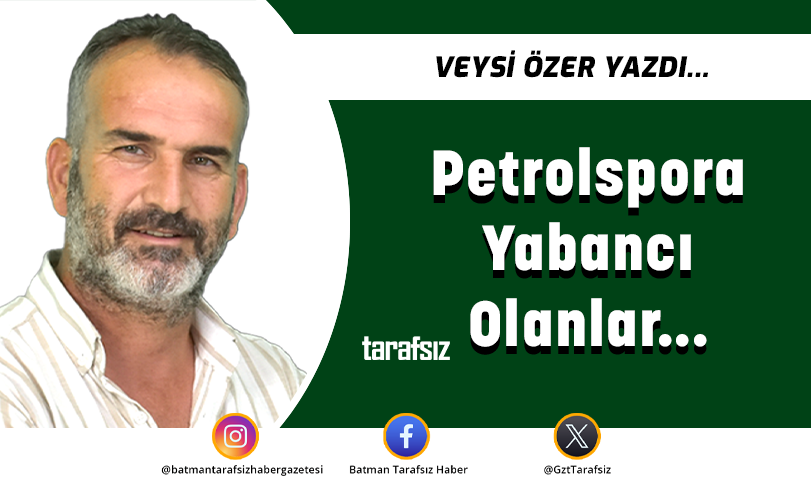 Petrolspora Yabancı Olanlar…