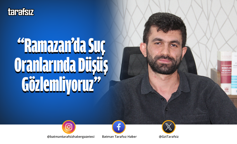 “Ramazan’da Suç Oranlarında Düşüş Gözlemliyoruz”