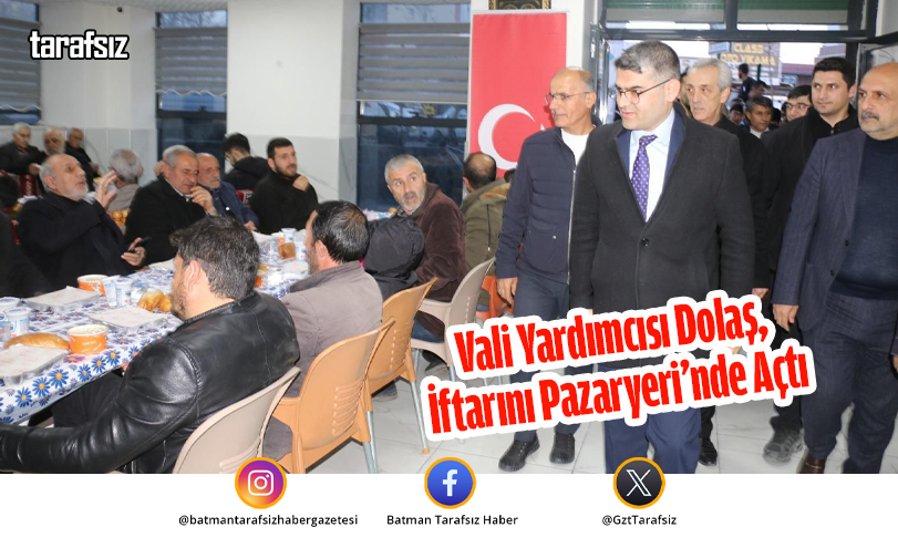 Vali Yardımcısı Dolaş, İftarını Pazaryeri’nde Açtı