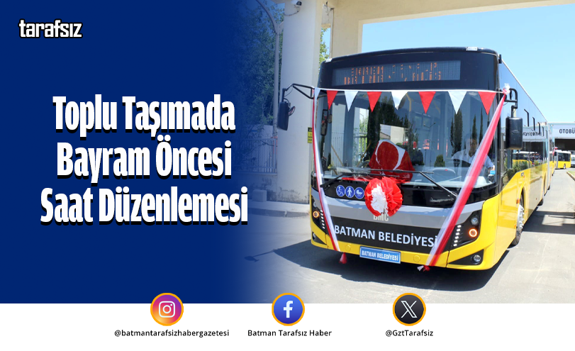 Toplu Taşımada Bayram Öncesi Saat Düzenlemesi