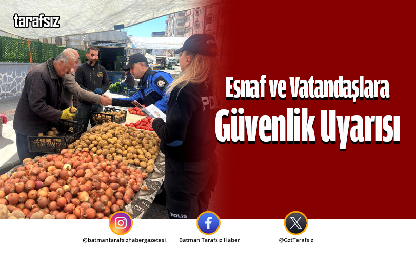 Esnaf ve Vatandaşlara Güvenlik Uyarısı