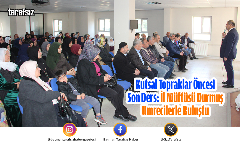 Kutsal Topraklar Öncesi Son Ders: İl Müftüsü Durmuş Umrecilerle Buluştu
