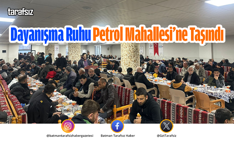 Dayanışma Ruhu Petrol Mahallesi’ne Taşındı