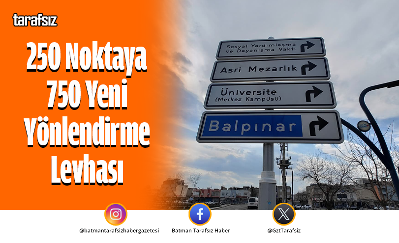 250 Noktaya 750 Yeni Yönlendirme Levhası