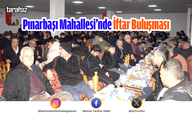 Pınarbaşı Mahallesi’nde İftar Buluşması