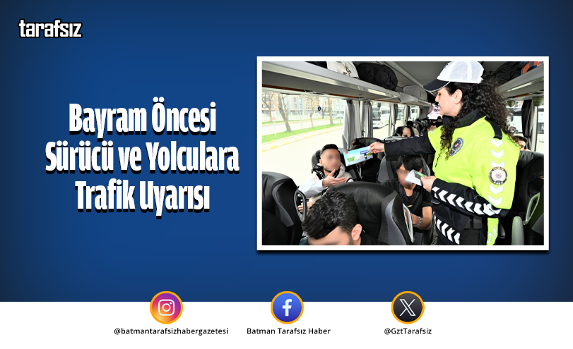 Bayram Öncesi Sürücü ve Yolculara Trafik Uyarısı