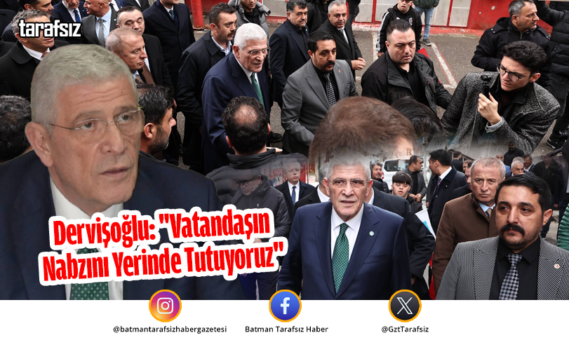 Dervişoğlu: “Vatandaşın Nabzını Yerinde Tutuyoruz”