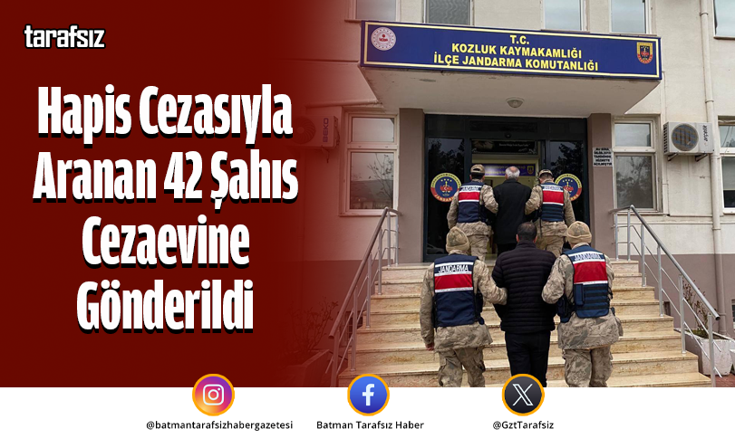 Hapis Cezasıyla Aranan 42 Şahıs Cezaevine Gönderildi