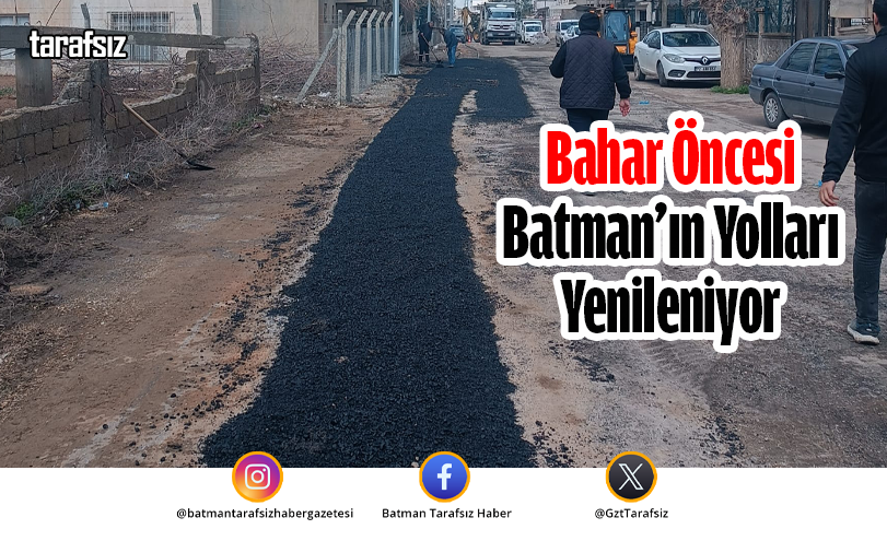 Bahar Öncesi Batman’ın Yolları Yenileniyor