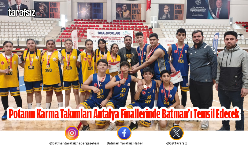 Potanın Karma Takımları Antalya Finallerinde Batman’ı Temsil Edecek