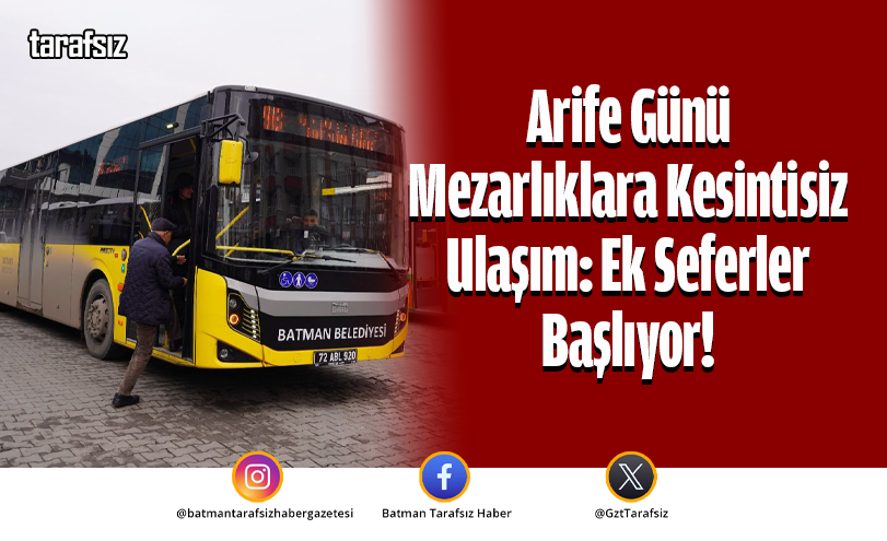 Arife Günü Mezarlıklara Kesintisiz Ulaşım: Ek Seferler Başlıyor!
