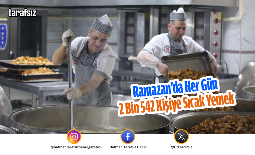Ramazan’da Her Gün 2 Bin 542 Kişiye Sıcak Yemek