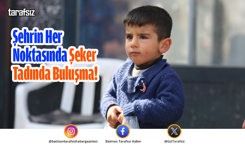 Şehrin Her Noktasında Şeker Tadında Buluşma!