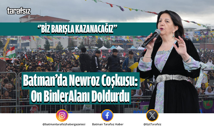 Batman’da Newroz Coşkusu: On Binler Alanı Doldurdu
