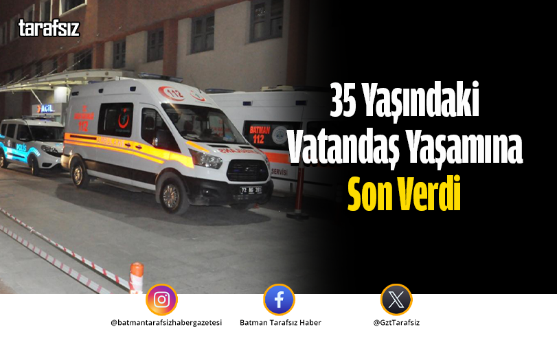35 Yaşındaki Vatandaş Yaşamına Son Verdi