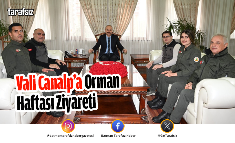 Vali Canalp’a Orman Haftası Ziyareti