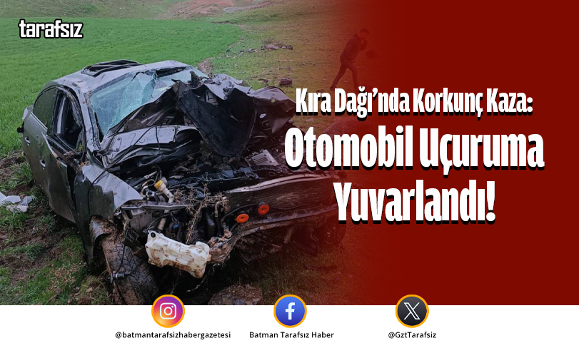 Kıra Dağı’nda Korkunç Kaza: Otomobil Uçuruma Yuvarlandı!