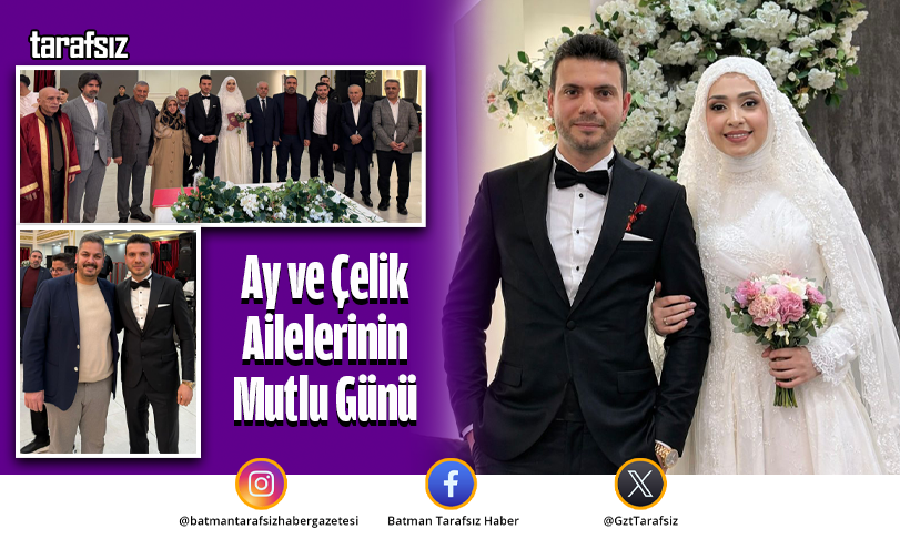Ay ve Çelik Ailelerinin Mutlu Günü