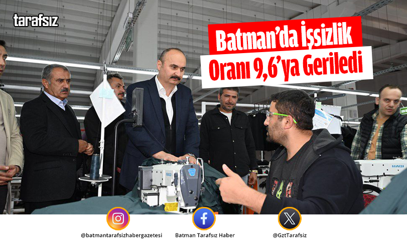 Batman’da İşsizlik Oranı 9,6’ya Geriledi