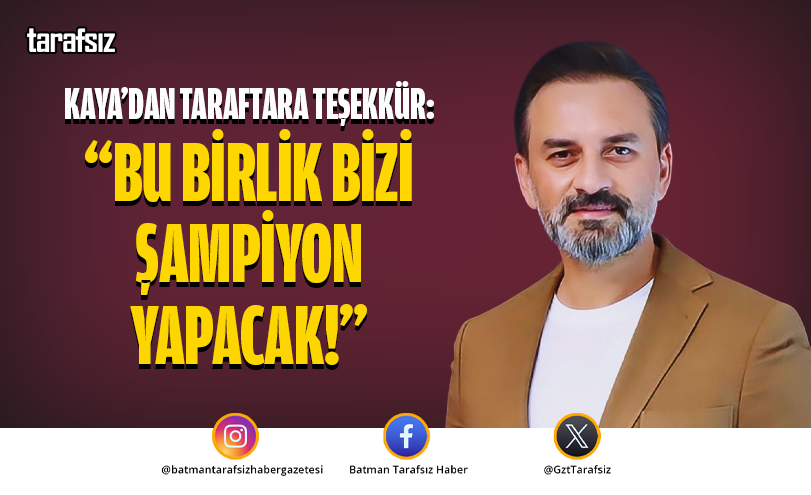 Kaya’dan Taraftara Teşekkür: “Bu Birlik Bizi Şampiyon Yapacak!”