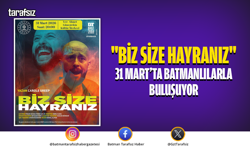 “Biz Size Hayranız” 31 Mart’ta Batmanlılarla Buluşuyor