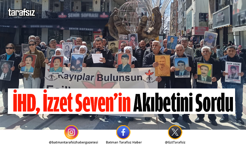 İHD, İzzet Seven’in Akıbetini Sordu