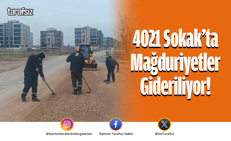 4021 Sokak’ta Mağduriyetler Gideriliyor!