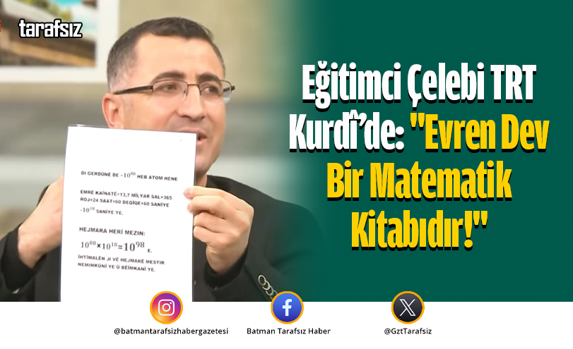 Eğitimci Çelebi TRT Kurdî’de: “Evren Dev Bir Matematik Kitabıdır!”
