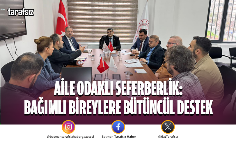 Aile Odaklı Seferberlik: Bağımlı Bireylere Bütüncül Destek